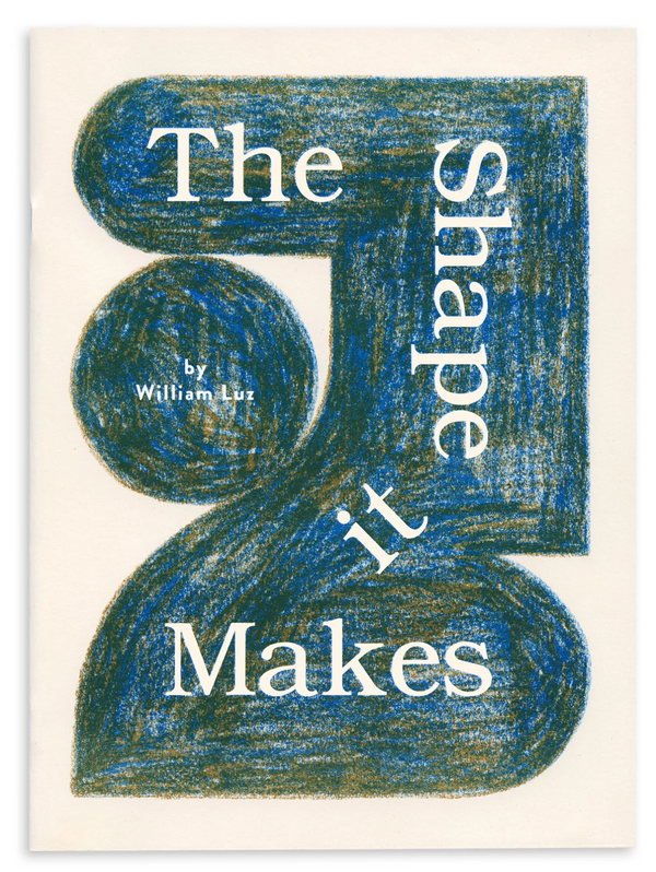 The Shape It Makes – by William Luz