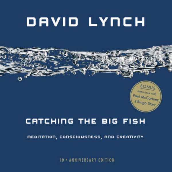 Catching the Big Fish - by David Lynch