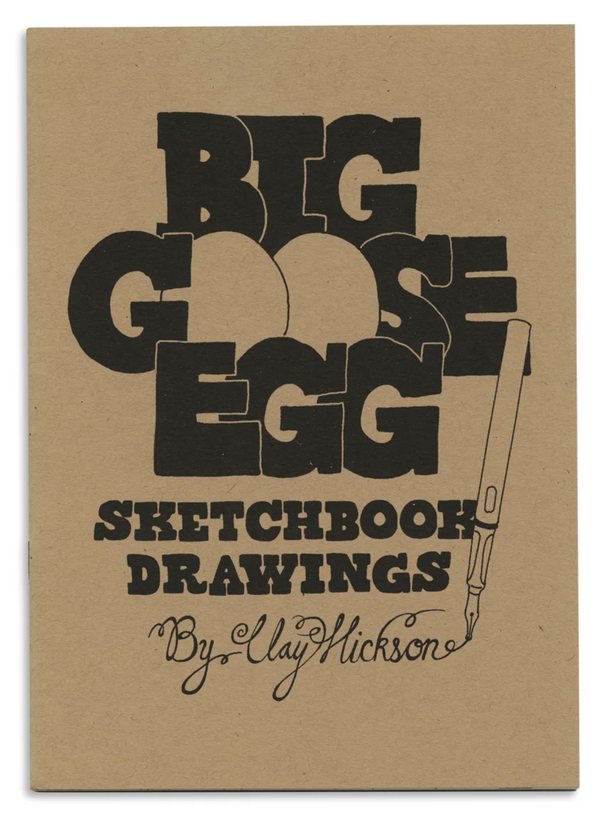 Big Goose Egg Zine by Clay Hickson