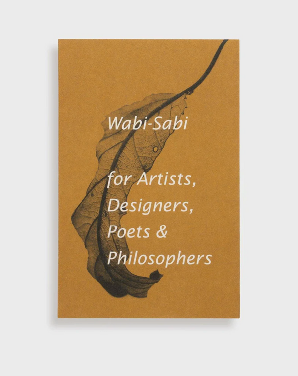 Wabi-Sabi for Artists, Designers, Poets & Philosophers – by Leonard Koren