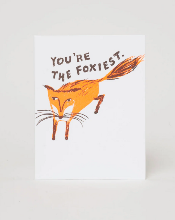 You're the Foxiest Fox Card