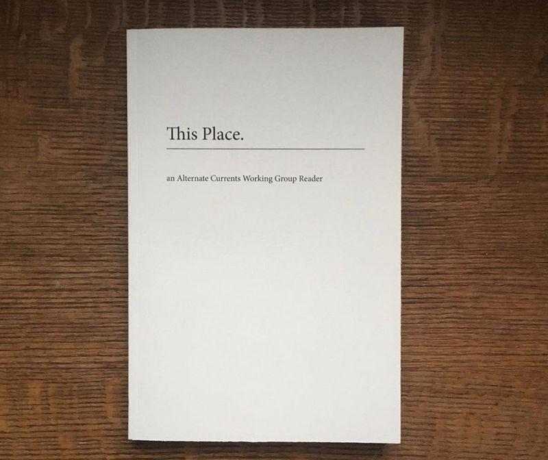 This Place – Alternate Currents Working Group Reader '22